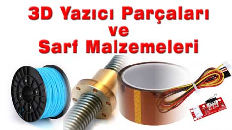 3D Yazıcı Parçaları ve Sarf Malzemeleri