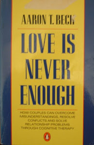 Love is Never Enough: Overcoming Marital Misunderstandings Through Cognitive Therapy