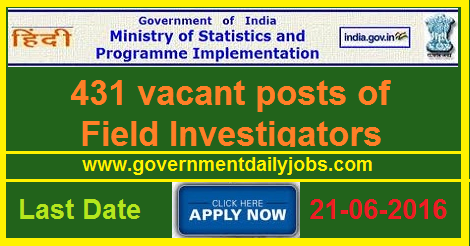 MOSPI RECRUITMENT 2016 FIELD INVESTIGATORS 431 POSTS