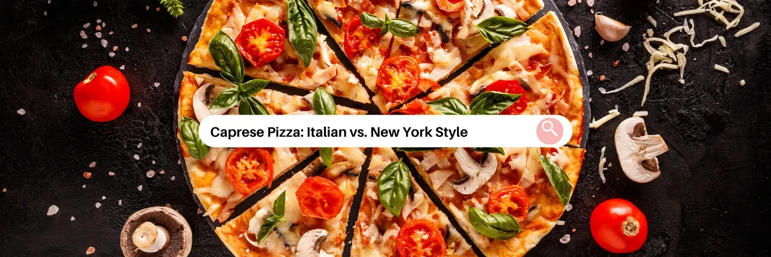 Caprese Pizza, Italian style, New York style