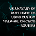 US, UK warn of govt hackers using custom malware on Cisco routers