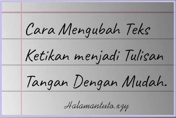 Cara merubah ketikan menjadi tulisan tangan