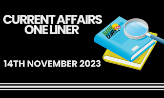 Current Affairs One - Liner : 14th November 2023