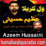 http://www.humaliwalayazadar.com/2017/09/azeem-hussaini-nohay-2018.html