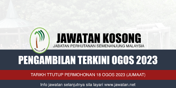 Jawatan Kosong Forestry Ogos 2023