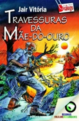 Travessuras da Mãe-do-Ouro | Jair Vitória | Editora: Scipione | Coleção: Diálogo | Segmento: Regionais/Folclore/Meio Ambiente | 1997 |