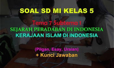 Soal Kelas 5 Tema 7 Subtema 1 Kunci Jawaban