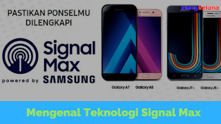 Mengenal Teknologi Signal Max dari Samsung