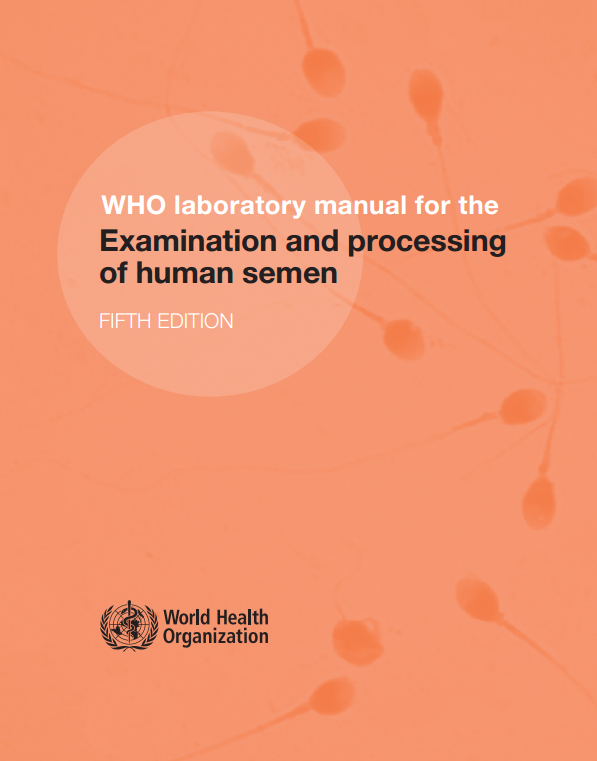 WHO laboratory manual for the Examination and processing of human semen