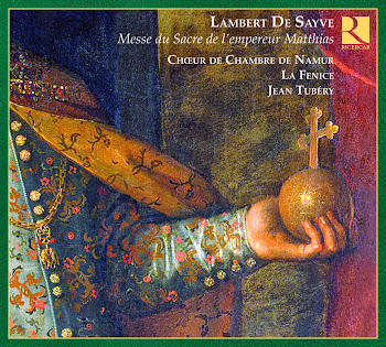 Lambert de Sayve - Messe du Sacre de L'Empereur Matthias