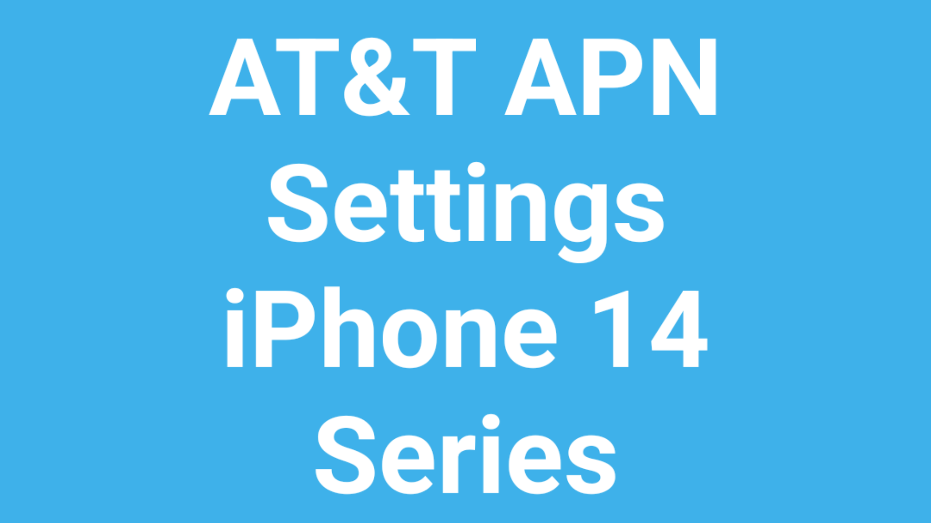 AT&T 5G APN SettingsiPhone 14 series