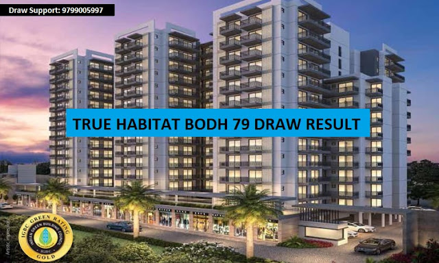 True Habitat Bodh 79 Draw Date & Draw Result