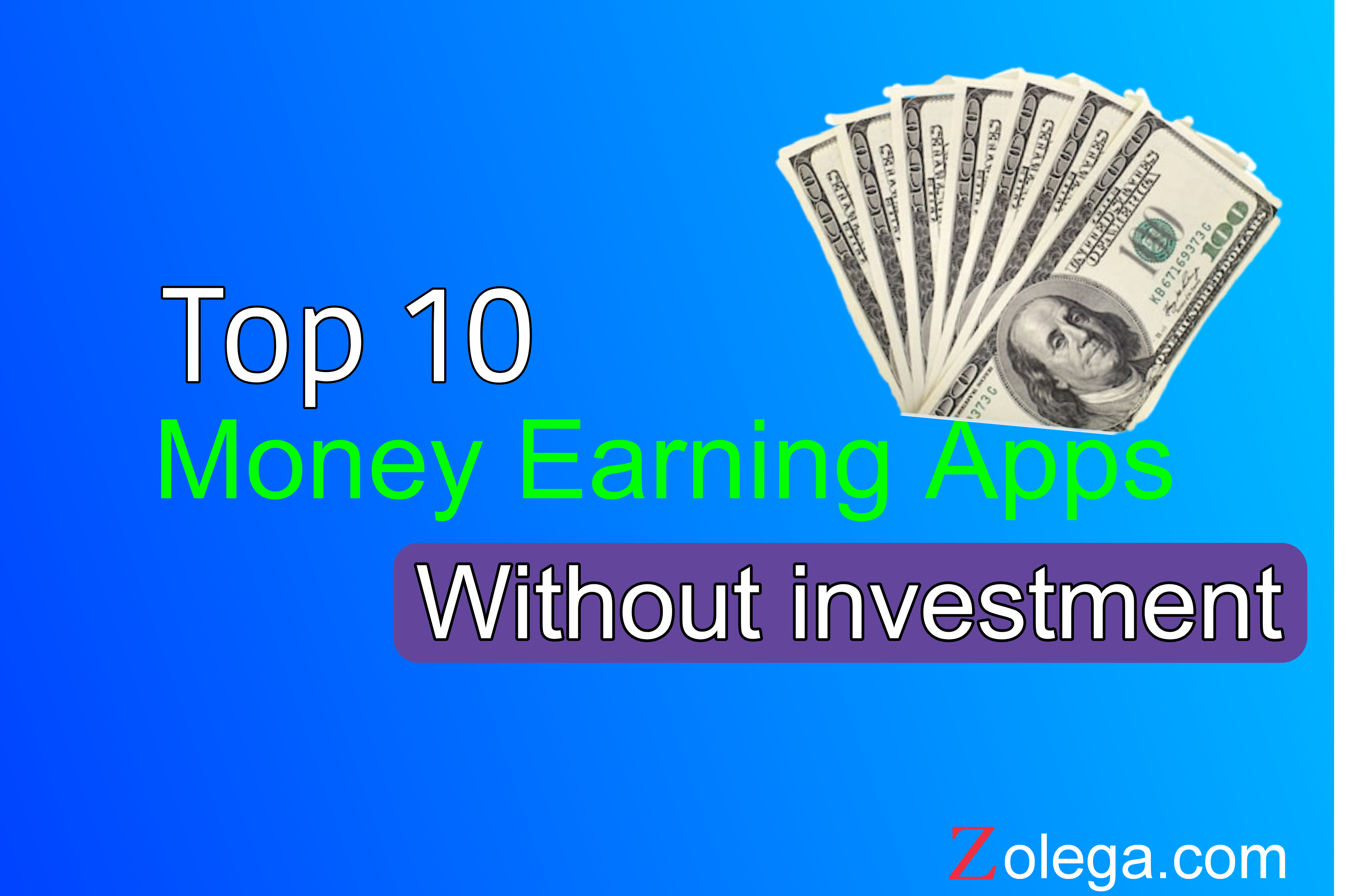 Top 10 Money Earning Apps Without Investment 2023