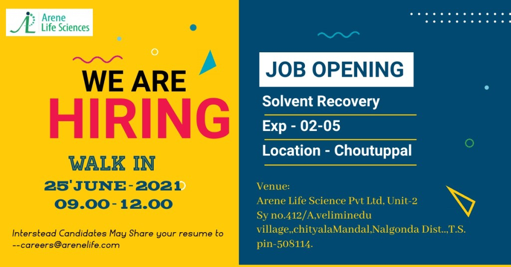 Job Availables, Arene Lifesciences Ltd  Walk-In Interviews For Solvent Recovery Plant