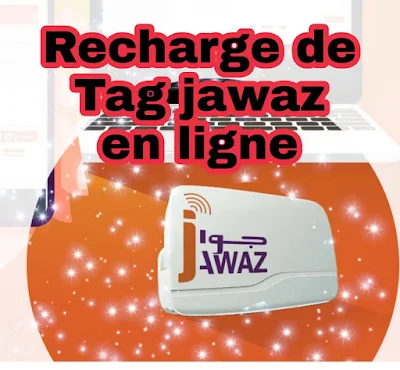 Comment recharger facilement Pass Jawaz (Tag jawaz) grâce au service de recharge à distance (en ligne) fourni par ADM