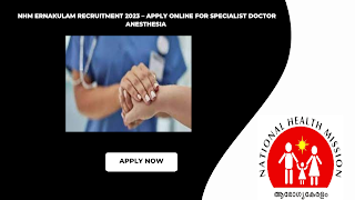 NHM Ernakulam Recruitment 2023 – Apply Online for Specialist Doctor Anesthesia