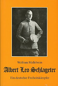 Albert Leo Schlageter. Der vergessene deutsche Freiheitskämpfer