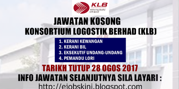 Jawatan Kosong Konsortium Logistik Berhad (KLB) - 28 Ogos 2017
