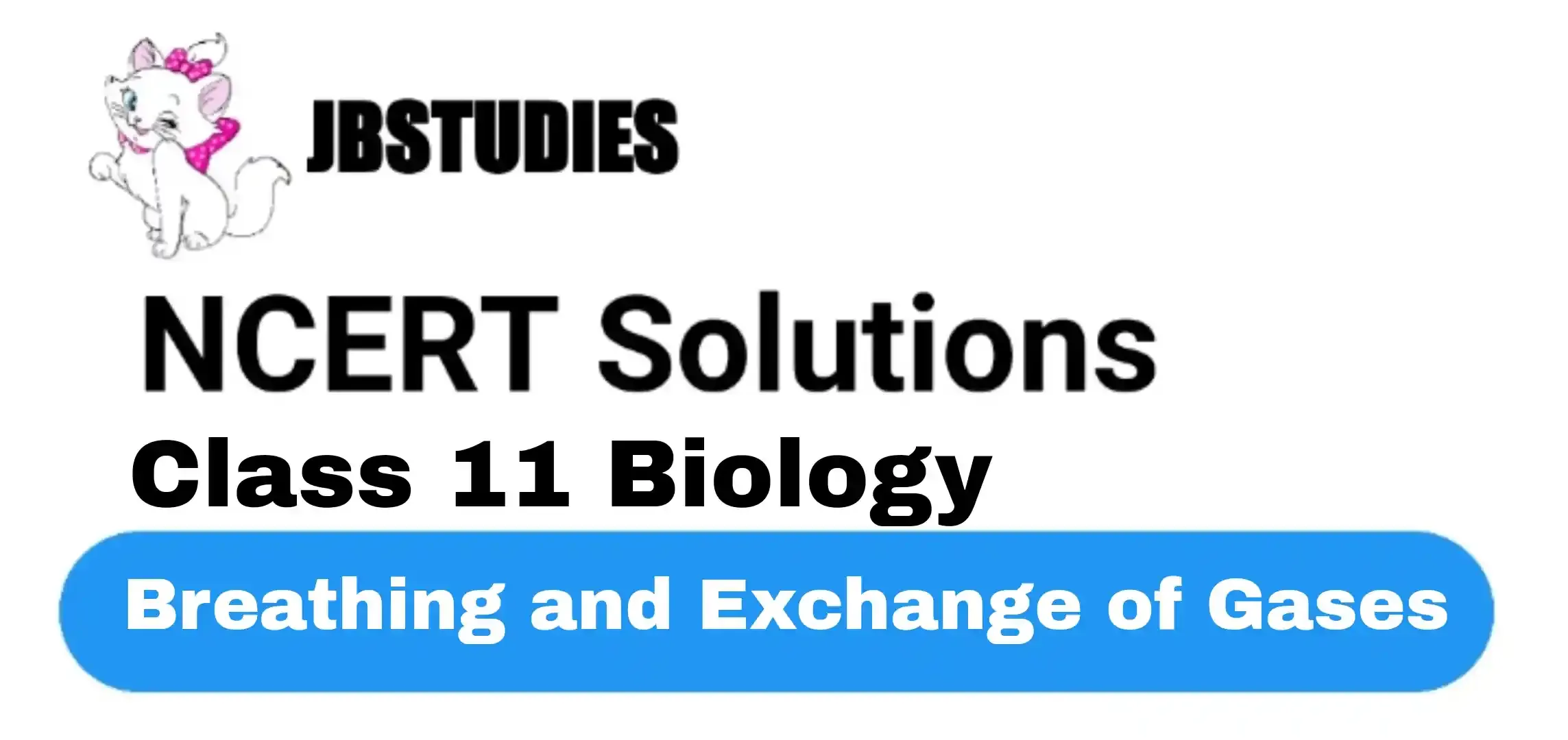 Solutions Class 11 Biology Chapter -17 (Breathing and Exchange of Gases)