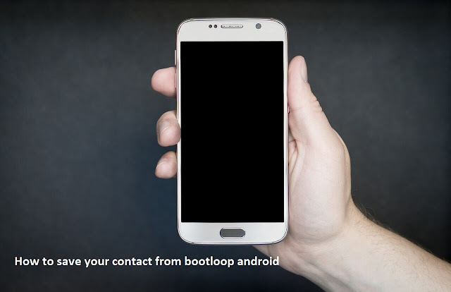  bootloop yaitu kondisi dimana smartphone gagal untuk masuk ke dalam sistem 4 Cara ampuh selamatkan kontak android yang rusak atau bootloop