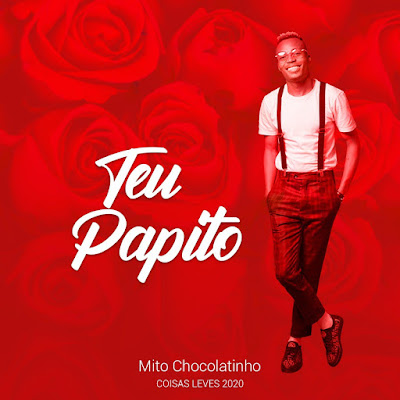 Mito Chocolatinho - Teu Papito