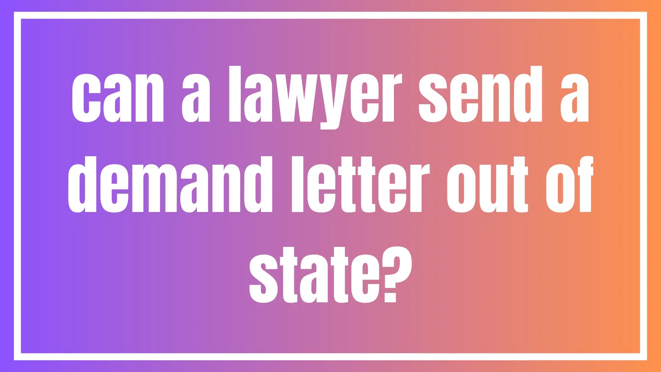 can a lawyer send a demand letter out of state