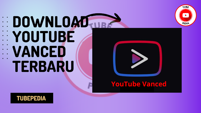 Download YouTube Vanced Terbaru 