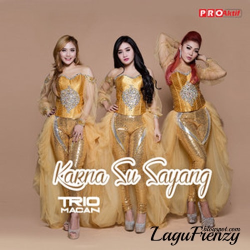 Download Lagu Trio Macan - Karna Su Sayang