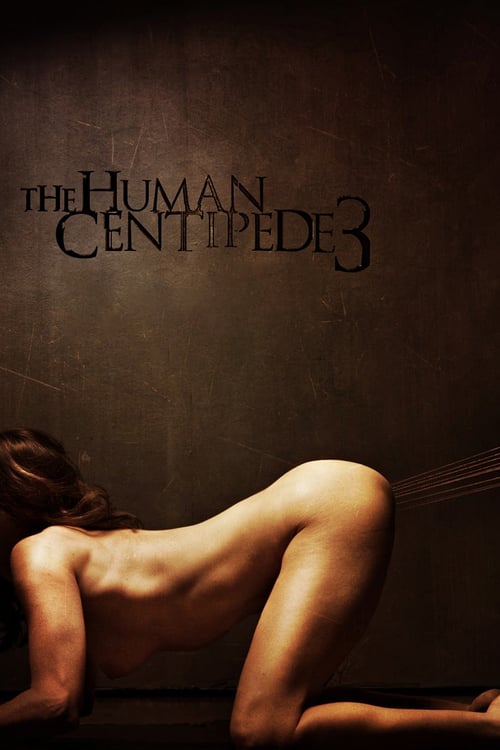 Watch The Human Centipede 3 (Final Sequence) 2015 Full Movie With English Subtitles