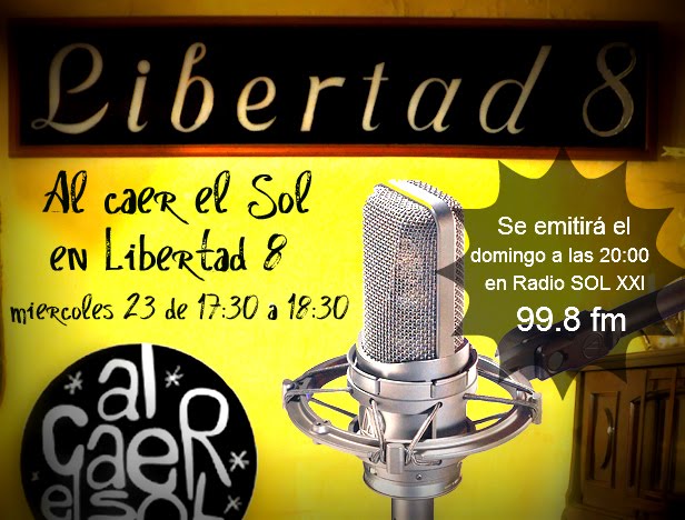 AL CAER EL SOL EN LIBERTAD 8 EL MIÉRCOLES 23 A LAS 17:30