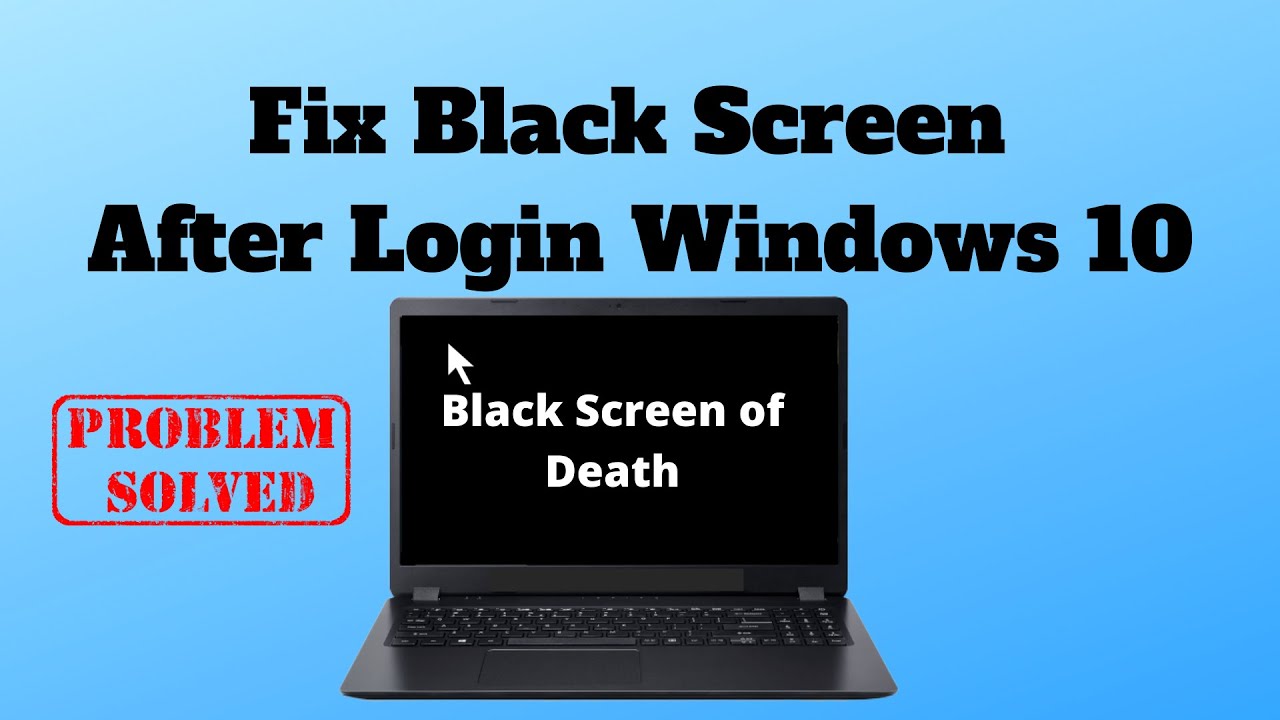 How to fix windows 10 black screen with cursor after login