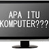 Apa Itu Komputer?  Pengertian dan Fungsi Komputer