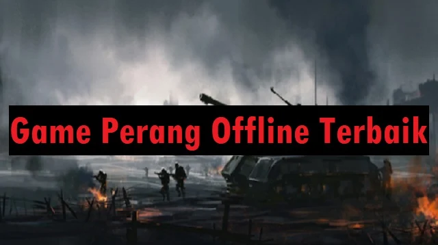 Game Perang Offline Terbaik