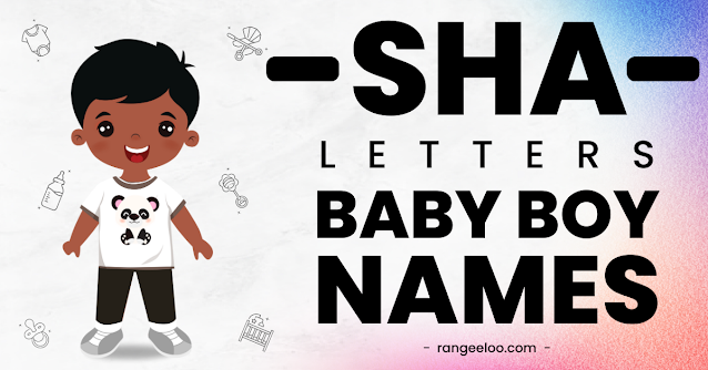 baby boy names from sha, baby boy names, boy names from sha, baby boy names of sha, boy names of sha, sha letter boy names, boy names from letter sha, sha baby names, sha boy names, baby boy names 2023, boy names from sha 2023, latest baby boy names, new boy names from sha, unique boy names from sha, best boy names from sha, best baby boy names