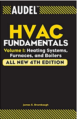 Audel HVAC Fundamentals, Volume 1: Heating Systems, Furnaces and Boilers 4th Edition