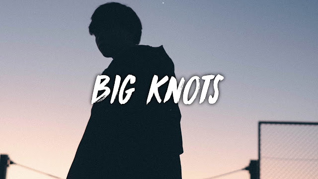 Big Knots Lyrics