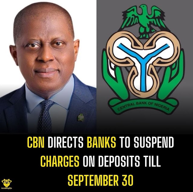 CBN Directs Banks To Suspend Charges On Deposits Till September 30