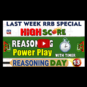 High Score | Power Play With Timer | Day 13 | Reasoning | IBPS RRB 2017