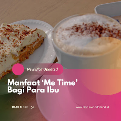 Manfaat Me Time Bagi Para Ibu