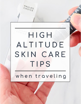 traveling to high altitude skin care routine