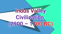 Indus Valley Civilization (2900 – 1700 BC)