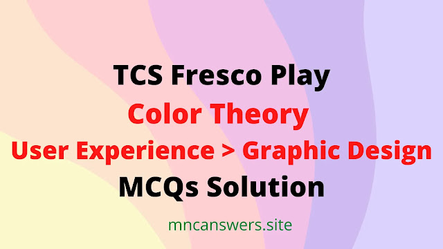 Color Theory MCQs Solution | TCS Fresco Play | FrescoPlay | TCS