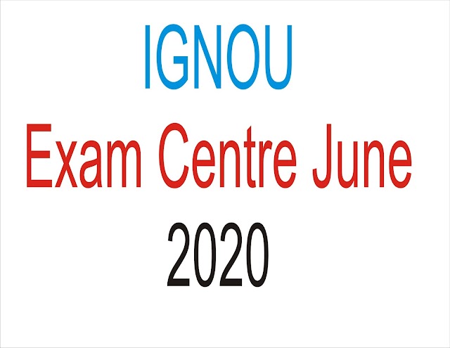  IGNOU Exam Centre June 2020