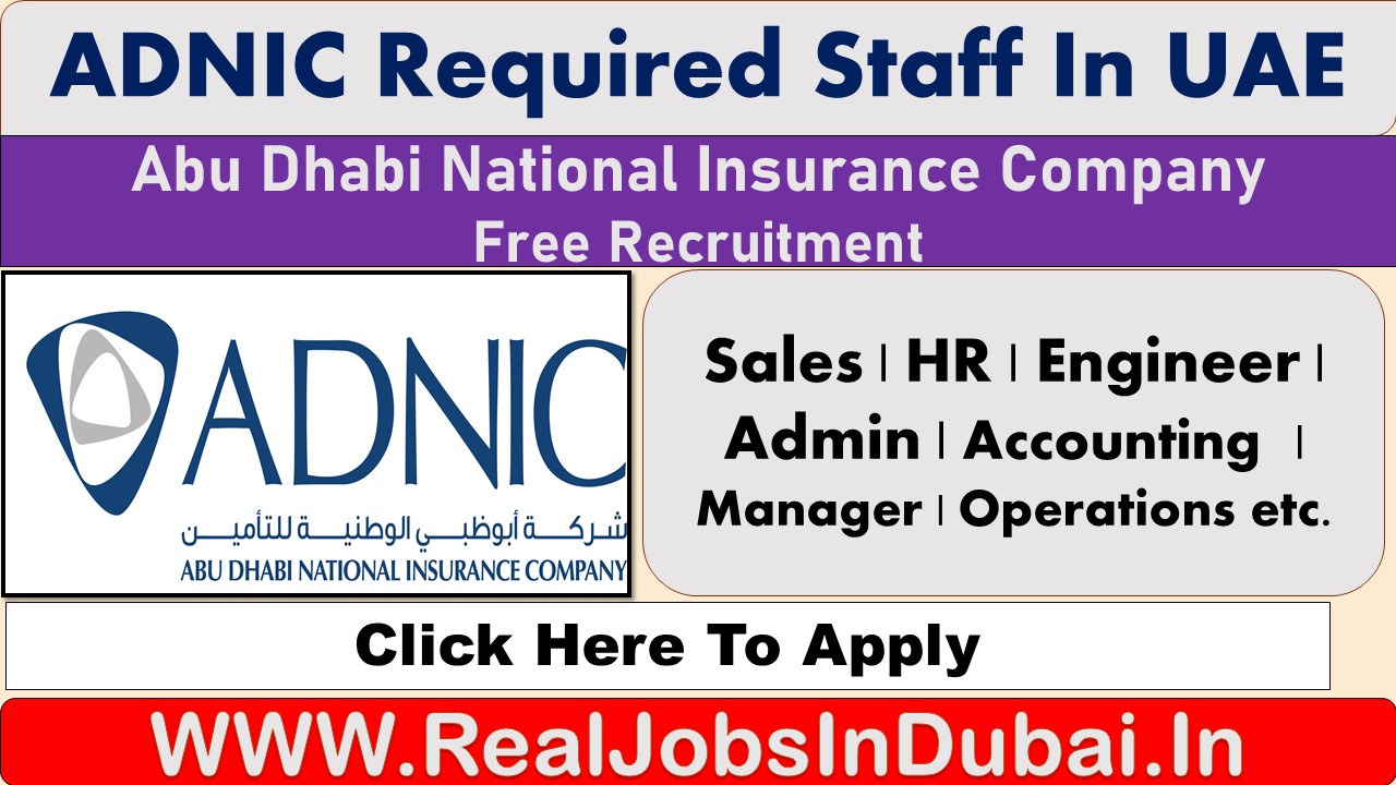 abu dhabi national insurance company careers, ADNIC Jobs, Insurance Jobs In Dubai, Insurance company jobs in dubai.