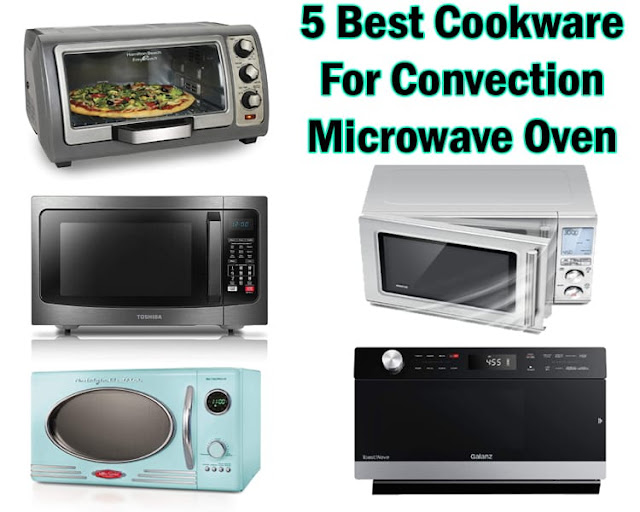 Best Cookware For Convection Microwave Oven