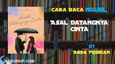 Novel Asal Datangnya Cinta Karya Arda Febrian Full Episode