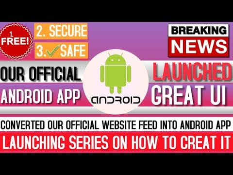 OFFICIAL APP LAUNCH CONVERTED OUR OFFICIAL WEBSITE FEED INTO ANDROID APP