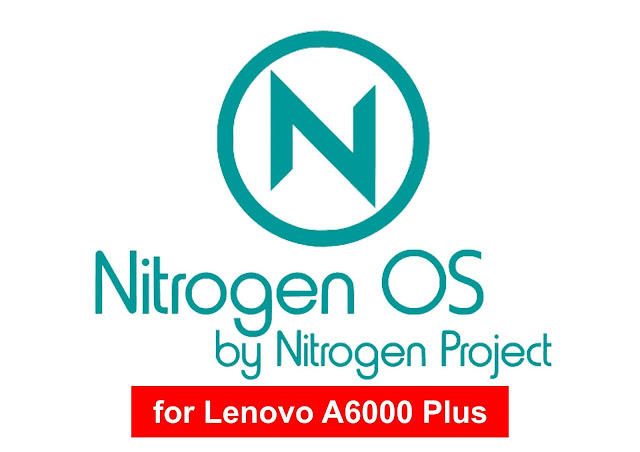 Custom ROM Lenovo [A6000] Nitrogen OS Oreo [09.Apr.2018] [ARM]