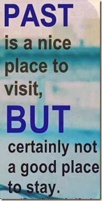 Past Is A Nice Place To Visit Learn From Your Past Mistakes
