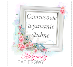 http://sklepmiszmaszpapierowy.blogspot.com/2016/06/slubne-wyzwanie-czerwcowe.html